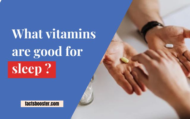 What vitamins are good for sleep?