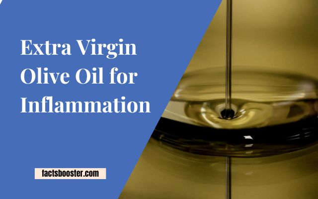 Extra Virgin Olive Oil for Inflammation