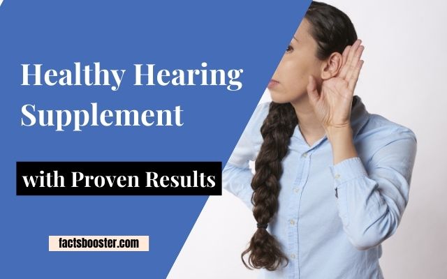 Natural Supplement That Supports Healthy Hearing with Proven Results