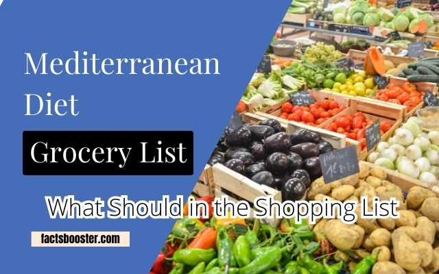 Mediterranean Diet Grocery List (What Should in the Shopping List)