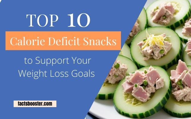 Top 10 Calorie Deficit Snacks to Support Your Weight Loss Goals