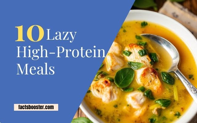 10 Lazy High-Protein Meals You Haven’t Tried Yet