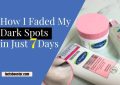 How I Faded My Dark Spots in Just 7 Days