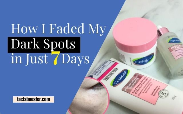 How I Faded My Dark Spots in Just 7 Days