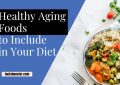 Healthy Aging Foods