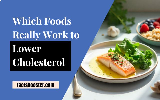 The Truth About Cholesterol: Which Foods Really Work