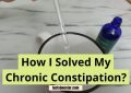 How I Solved My Chronic Constipation