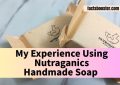 Experience Using Nutraganics Handmade Soap
