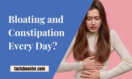 Bloating and Constipation Every Day?