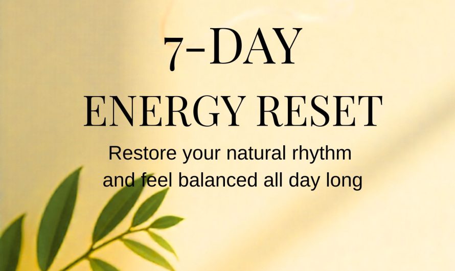 7-Day Energy Reset — A Gentle Beginning, Not a Quick Fix