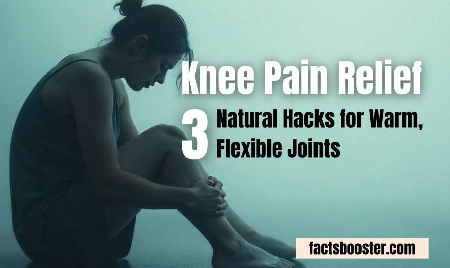 Knee Pain Relief Made Simple: 3 Natural Hacks for Warm, Flexible Joints