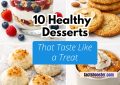Healthy Desserts That Taste Like a Treat