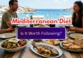 Mediterranean Diet: Is It Worth Following?