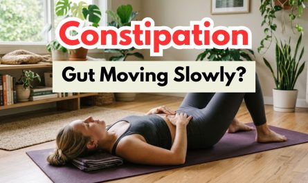 Constipation: Why Is Your Gut Moving So Slowly?