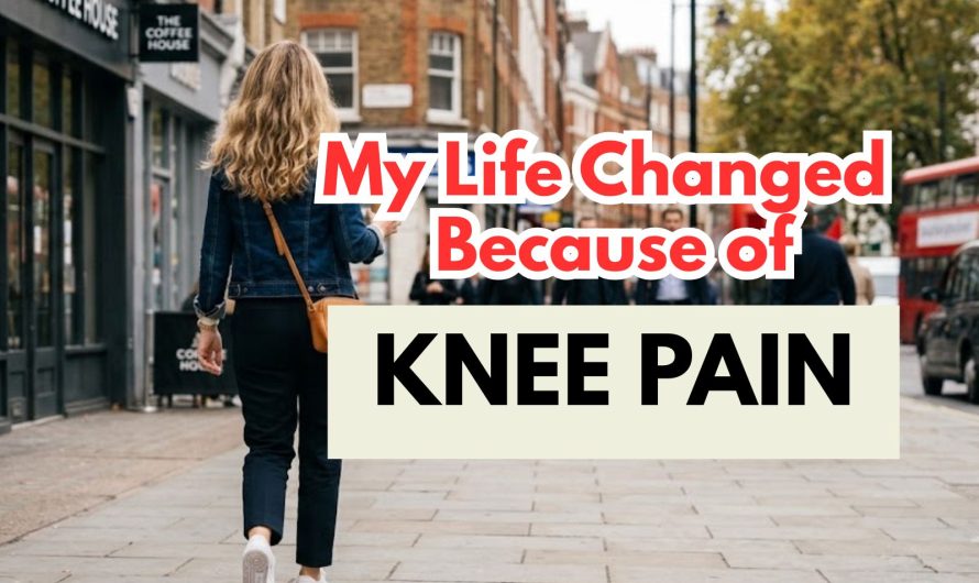 My Knee Pain Changed My Life